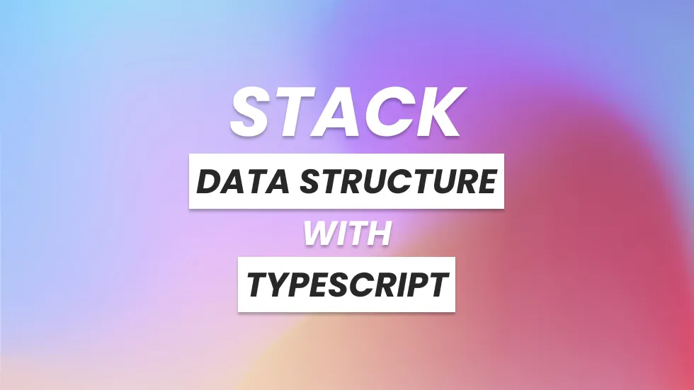 Data structures with TypeScript - Stack