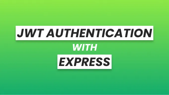 JWT Authentication with Express